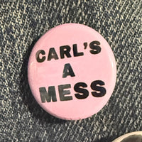 CARL'S A MESS